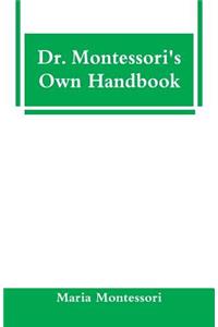 Dr. Montessori's Own Handbook