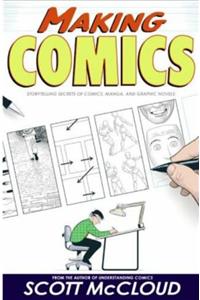 Making Comics: Storytelling Secrets of Comics, Manga and Graphic Novels